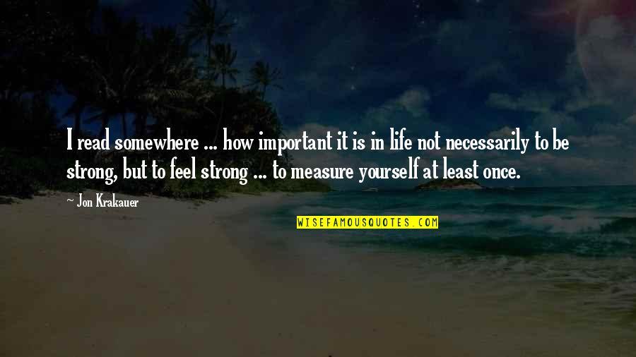 Ivan The Great Quotes By Jon Krakauer: I read somewhere ... how important it is Ivan The Great Quotes By Jon Krakauer: I read somewhere ... how important it is