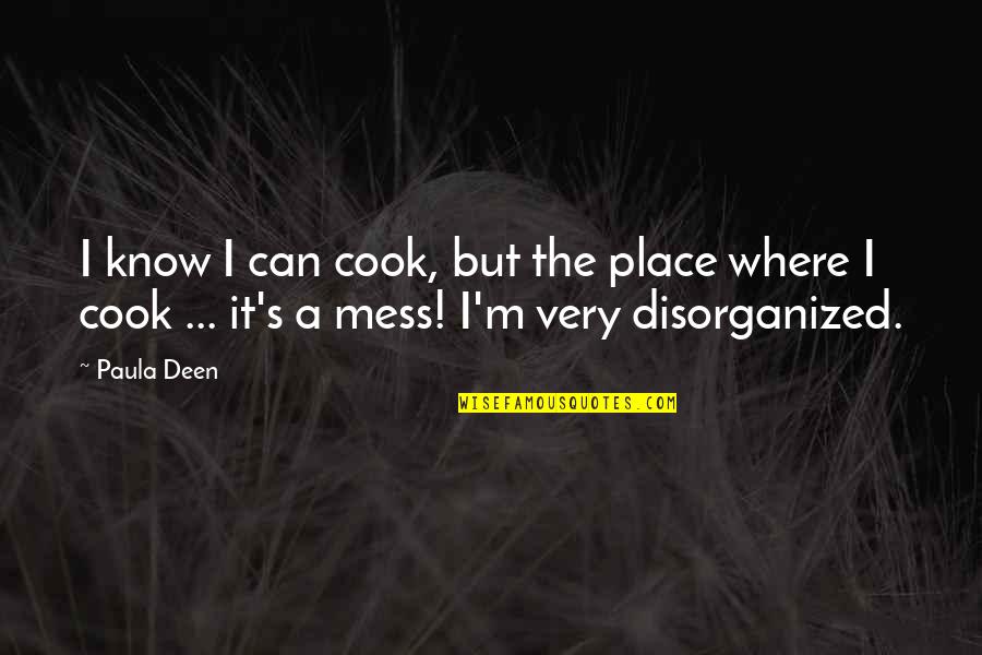 Ivan Welton Fitzwater Quotes By Paula Deen: I know I can cook, but the place