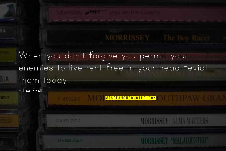 Ivanchenko Chiropractor Quotes By Lee Ezell: When you don't forgive you permit your enemies