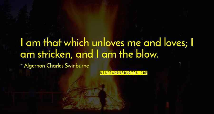 Ivanescu Nicolae Quotes By Algernon Charles Swinburne: I am that which unloves me and loves; Ivanescu Nicolae Quotes By Algernon Charles Swinburne: I am that which unloves me and loves;