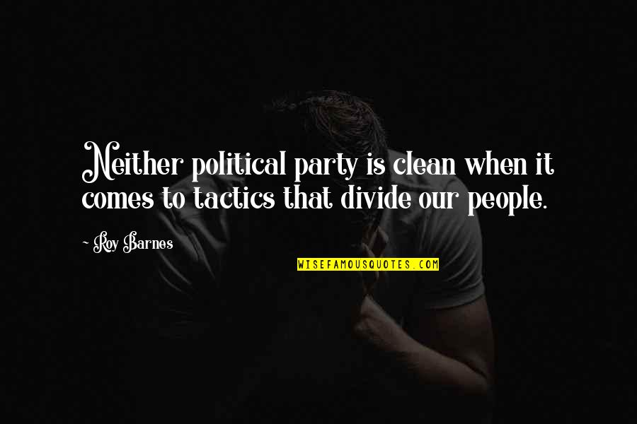 Ivanhoe Quotes By Roy Barnes: Neither political party is clean when it comes