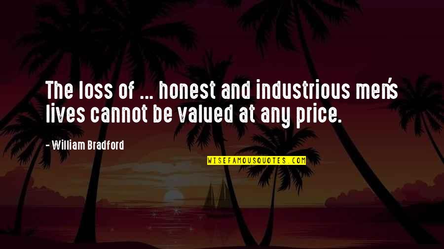 Ivanie Murphy Quotes By William Bradford: The loss of ... honest and industrious men's Ivanie Murphy Quotes By William Bradford: The loss of ... honest and industrious men's