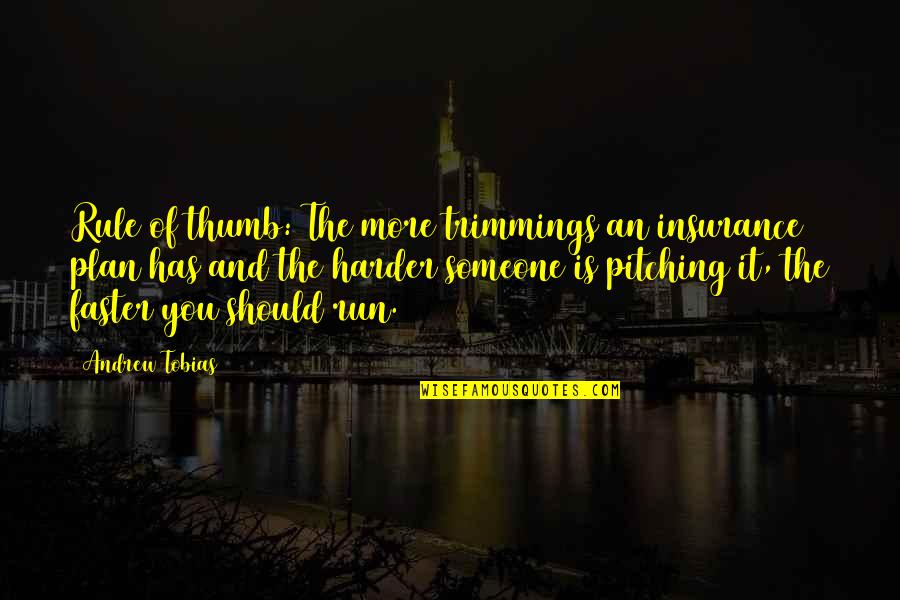 Ivanya Change Quotes By Andrew Tobias: Rule of thumb: The more trimmings an insurance