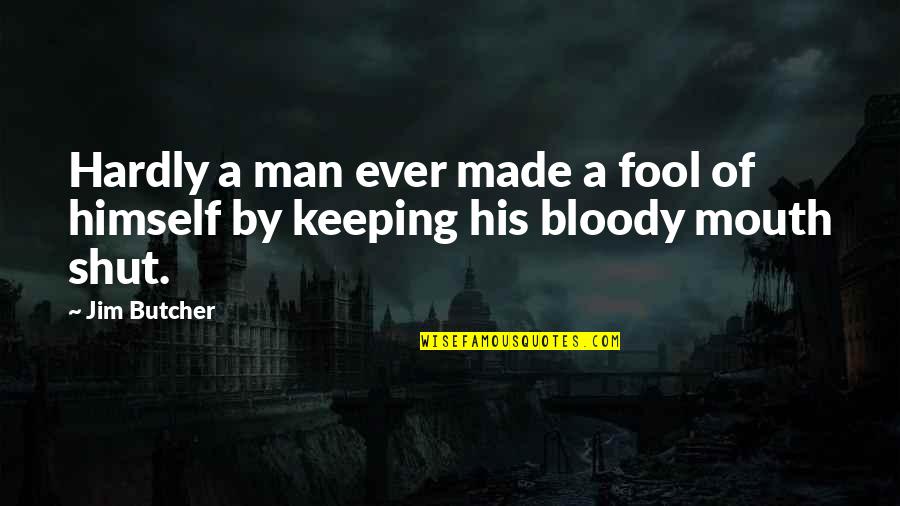 Ivar Jacobson Quotes By Jim Butcher: Hardly a man ever made a fool of