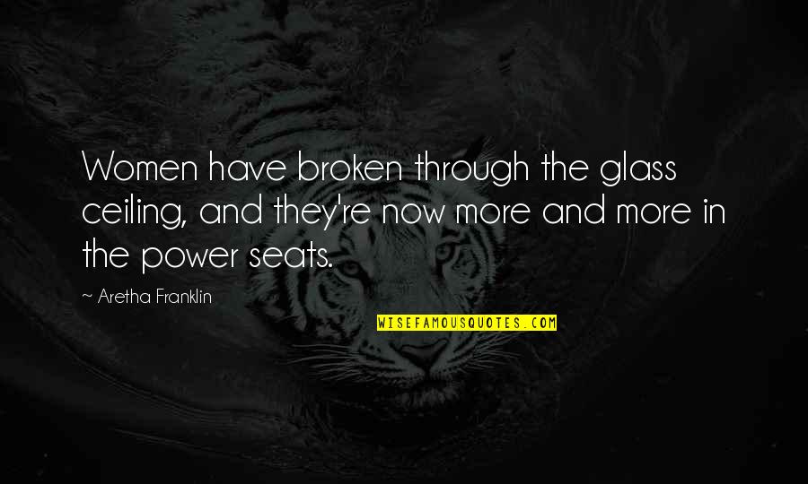Ivch Fast Quotes By Aretha Franklin: Women have broken through the glass ceiling, and Ivch Fast Quotes By Aretha Franklin: Women have broken through the glass ceiling, and