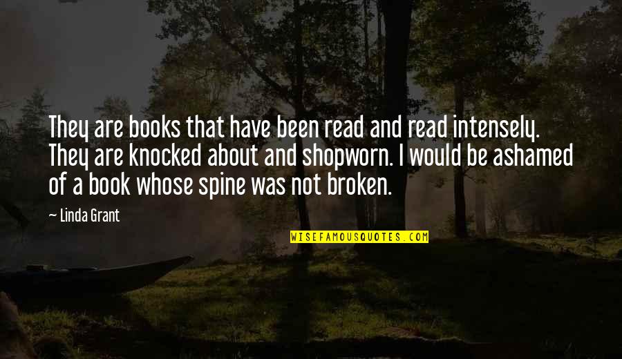 I've Been Broken Quotes By Linda Grant: They are books that have been read and