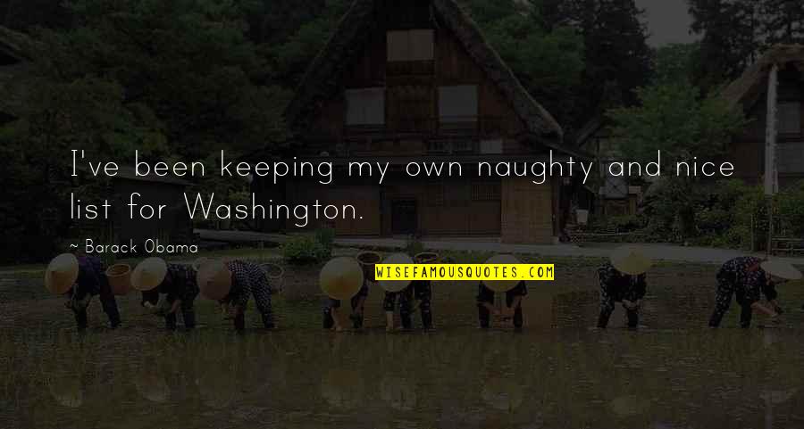 I've Been Naughty Quotes By Barack Obama: I've been keeping my own naughty and nice