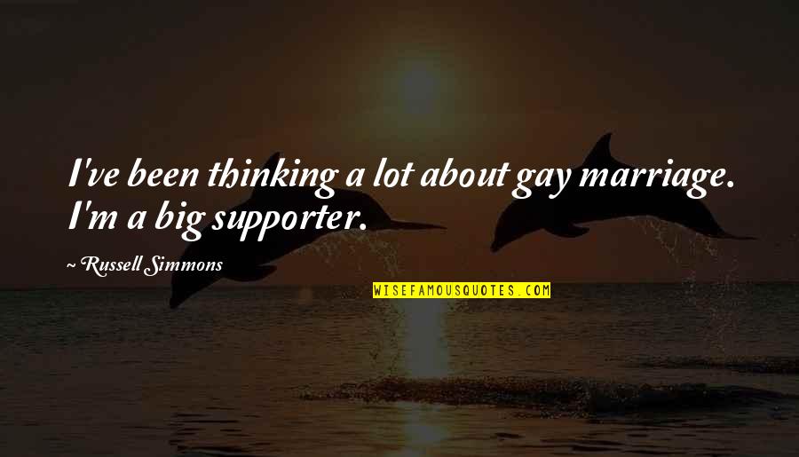 I've Been Thinking Quotes By Russell Simmons: I've been thinking a lot about gay marriage.