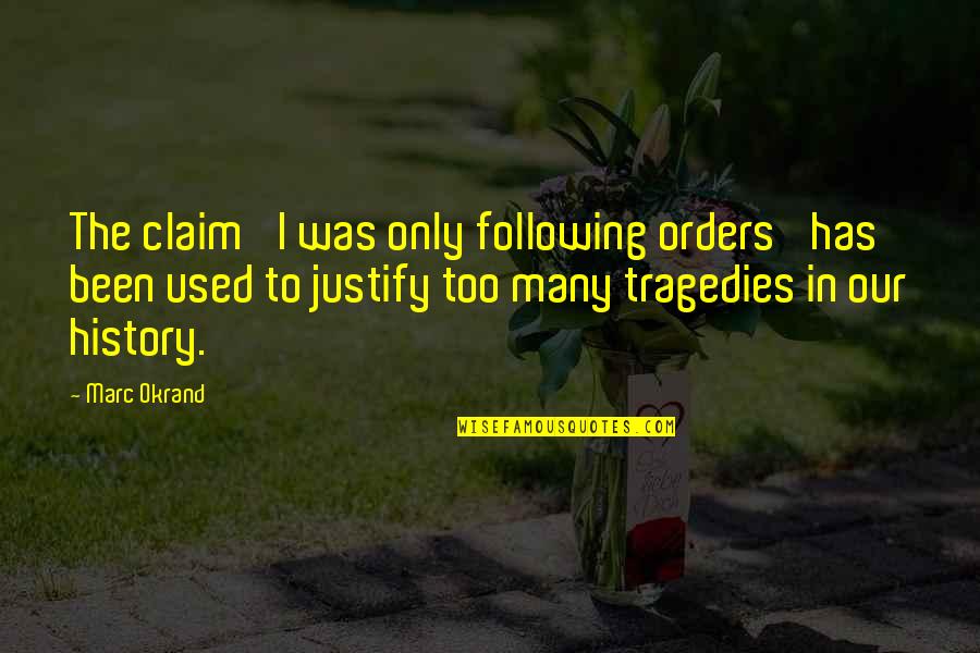 I've Been Used Quotes By Marc Okrand: The claim 'I was only following orders' has