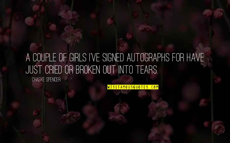I've Cried Over You Quotes By Chaske Spencer: A couple of girls I've signed autographs for