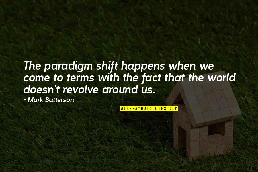 I've Got Butterflies Quotes By Mark Batterson: The paradigm shift happens when we come to