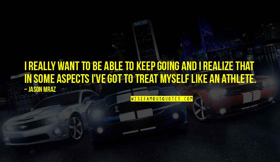 I've Got Myself Quotes By Jason Mraz: I really want to be able to keep I've Got Myself Quotes By Jason Mraz: I really want to be able to keep