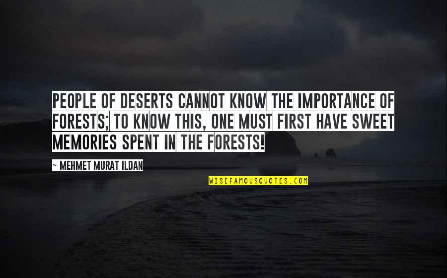 Ive Got You Son Quotes By Mehmet Murat Ildan: People of deserts cannot know the importance of