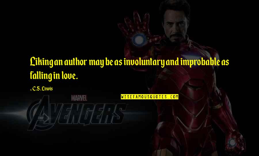 I've Grown As A Person Quotes By C.S. Lewis: Liking an author may be as involuntary and