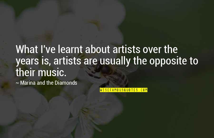 I've Learnt Quotes By Marina And The Diamonds: What I've learnt about artists over the years