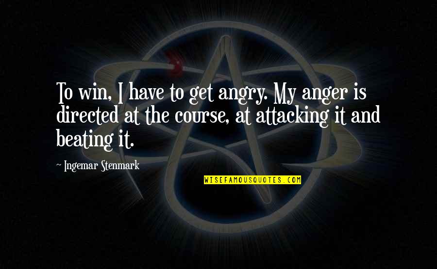 I've Lost Hope In Life Quotes By Ingemar Stenmark: To win, I have to get angry. My