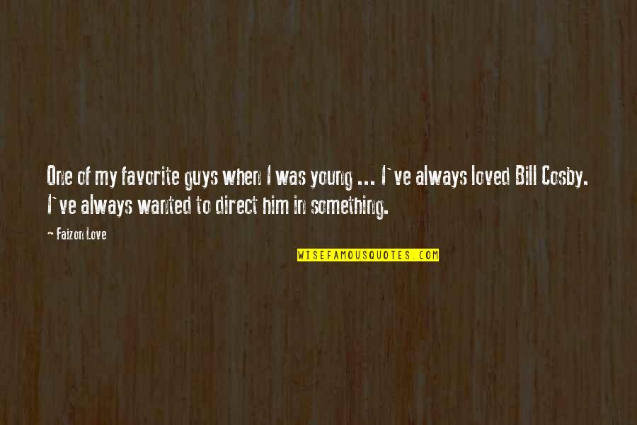 I've Loved Quotes By Faizon Love: One of my favorite guys when I was I've Loved Quotes By Faizon Love: One of my favorite guys when I was