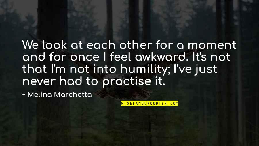I've Never Had Quotes By Melina Marchetta: We look at each other for a moment I've Never Had Quotes By Melina Marchetta: We look at each other for a moment