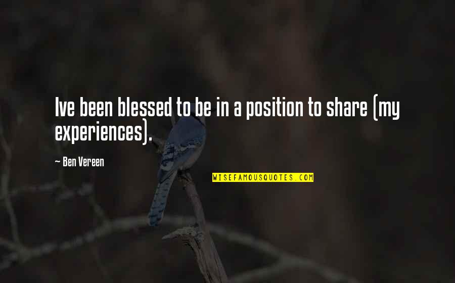 Ive Quotes By Ben Vereen: Ive been blessed to be in a position