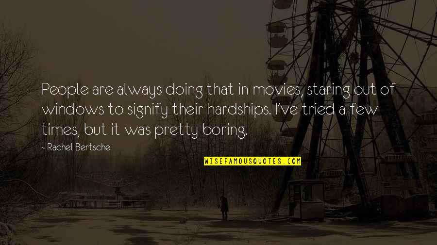 I've Tried Quotes By Rachel Bertsche: People are always doing that in movies, staring