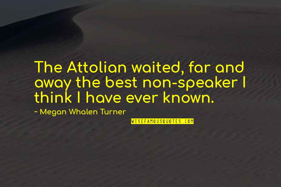 I've Waited Quotes By Megan Whalen Turner: The Attolian waited, far and away the best