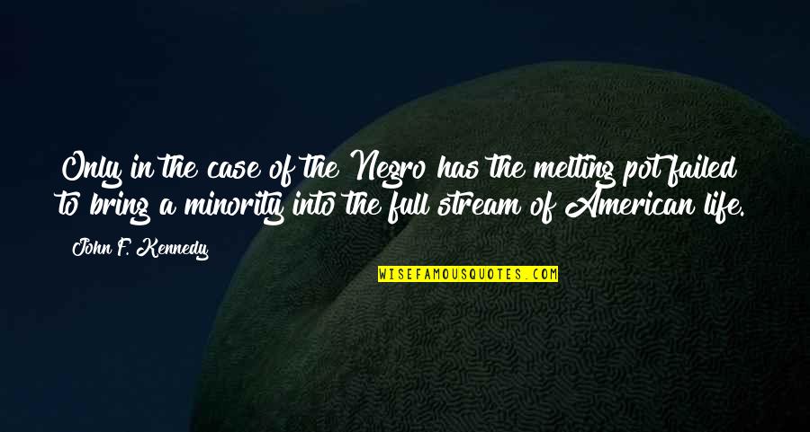 Iventory Quotes By John F. Kennedy: Only in the case of the Negro has