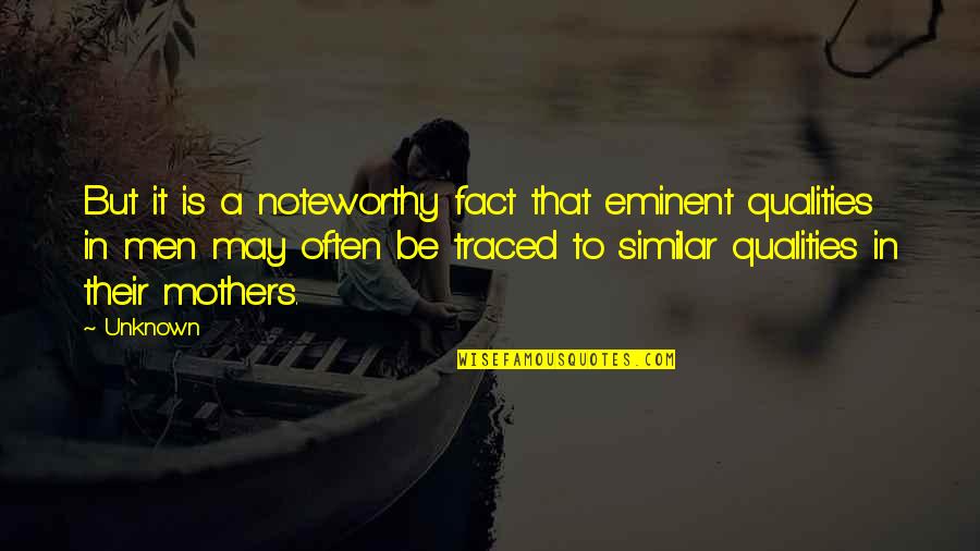 Ivery Cross Quotes By Unknown: But it is a noteworthy fact that eminent