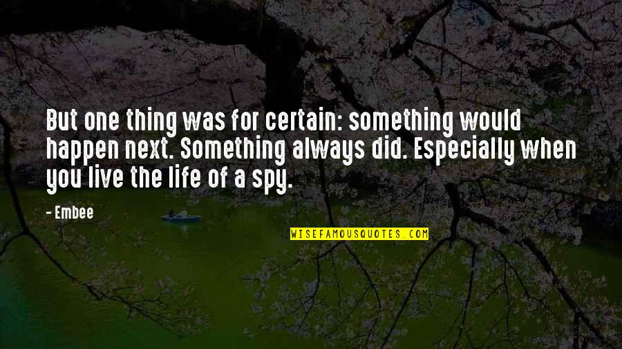 Ivf Funny Quotes By Embee: But one thing was for certain: something would Ivf Funny Quotes By Embee: But one thing was for certain: something would