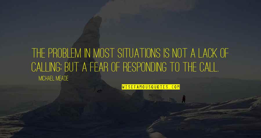 Ivkovic Marko Quotes By Michael Meade: The problem in most situations is not a Ivkovic Marko Quotes By Michael Meade: The problem in most situations is not a