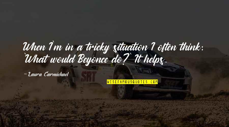 Ivreg2 Quotes By Laura Carmichael: When I'm in a tricky situation I often