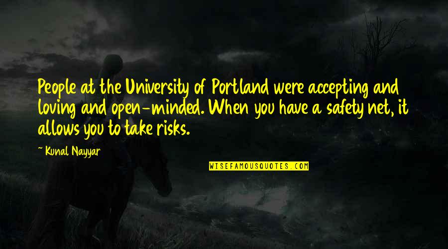 Ivulaltmpk4wf20 Quotes By Kunal Nayyar: People at the University of Portland were accepting Ivulaltmpk4wf20 Quotes By Kunal Nayyar: People at the University of Portland were accepting