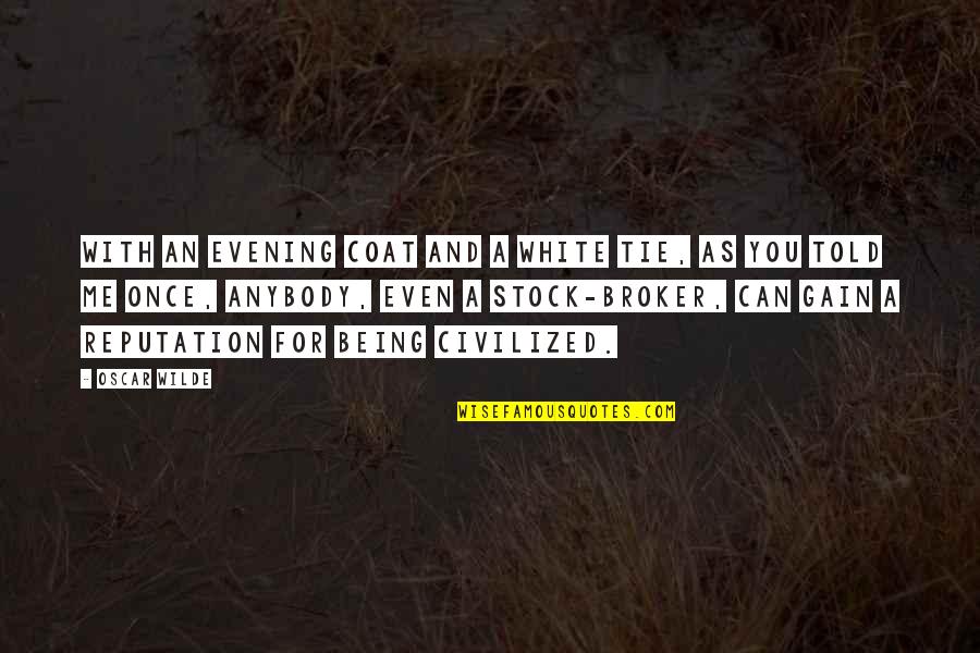 Ivulaltmpk4wf20 Quotes By Oscar Wilde: With an evening coat and a white tie, Ivulaltmpk4wf20 Quotes By Oscar Wilde: With an evening coat and a white tie,