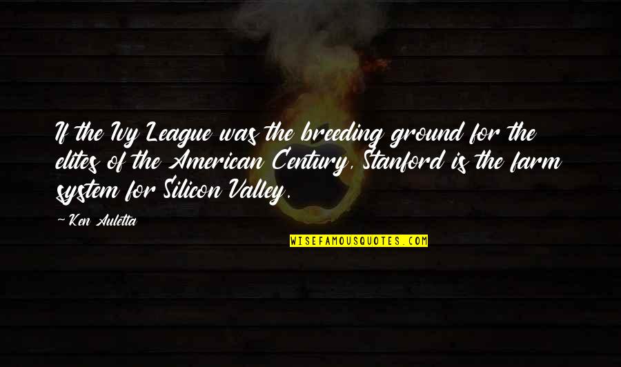 Ivy Quotes By Ken Auletta: If the Ivy League was the breeding ground