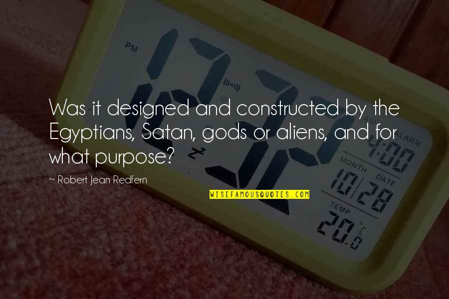 Iwabuchi Koichi Quotes By Robert Jean Redfern: Was it designed and constructed by the Egyptians,