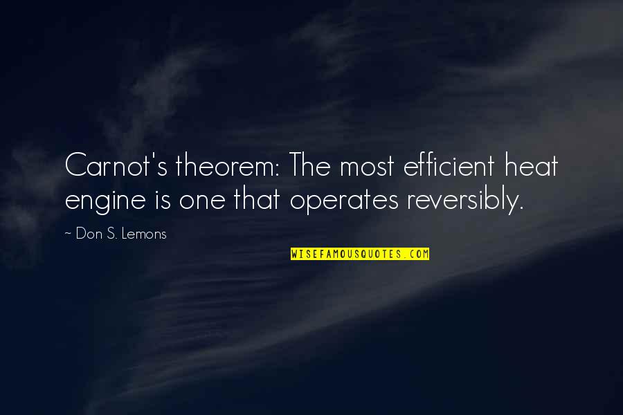 Iwan Sunito Quotes By Don S. Lemons: Carnot's theorem: The most efficient heat engine is