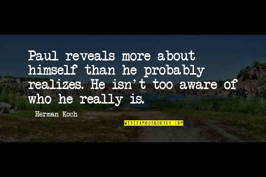 Iwasa Eye Quotes By Herman Koch: Paul reveals more about himself than he probably Iwasa Eye Quotes By Herman Koch: Paul reveals more about himself than he probably