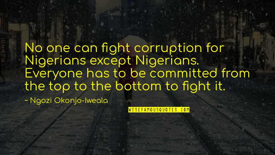 Iweala Okonjo Quotes By Ngozi Okonjo-Iweala: No one can fight corruption for Nigerians except Iweala Okonjo Quotes By Ngozi Okonjo-Iweala: No one can fight corruption for Nigerians except