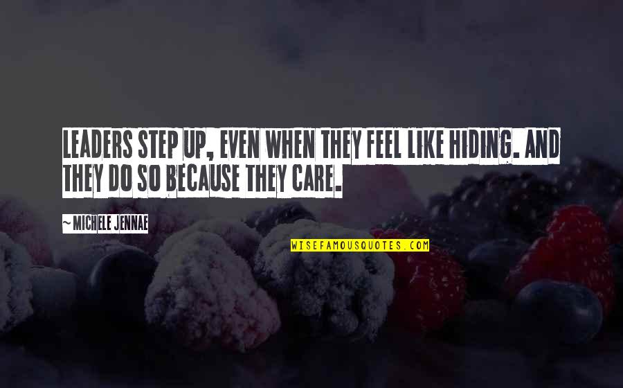Iwillhave Quotes By Michele Jennae: Leaders step up, even when they feel like