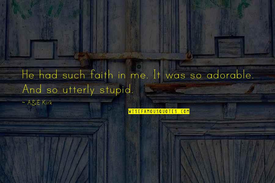 Iws Etf Quote Quotes By A&E Kirk: He had such faith in me. It was
