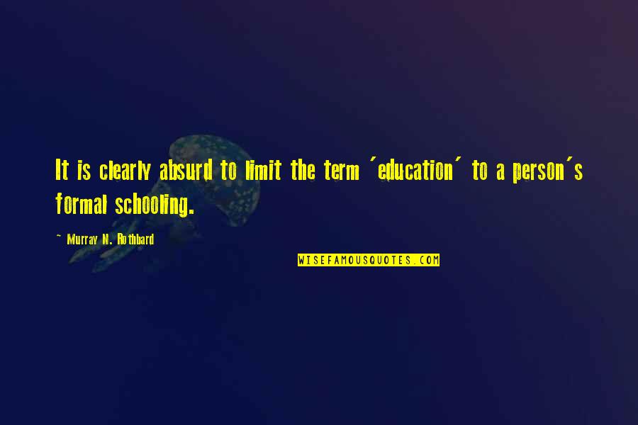 Ixiixi Quotes By Murray N. Rothbard: It is clearly absurd to limit the term Ixiixi Quotes By Murray N. Rothbard: It is clearly absurd to limit the term