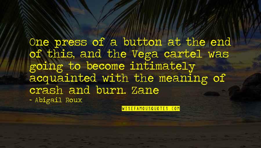 Iyakan Song Quotes By Abigail Roux: One press of a button at the end Iyakan Song Quotes By Abigail Roux: One press of a button at the end