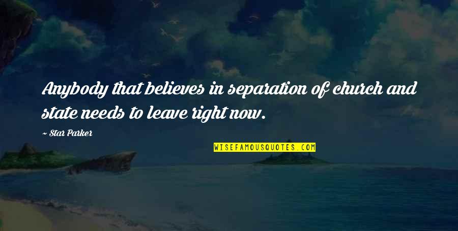 Iyakan Song Quotes By Star Parker: Anybody that believes in separation of church and