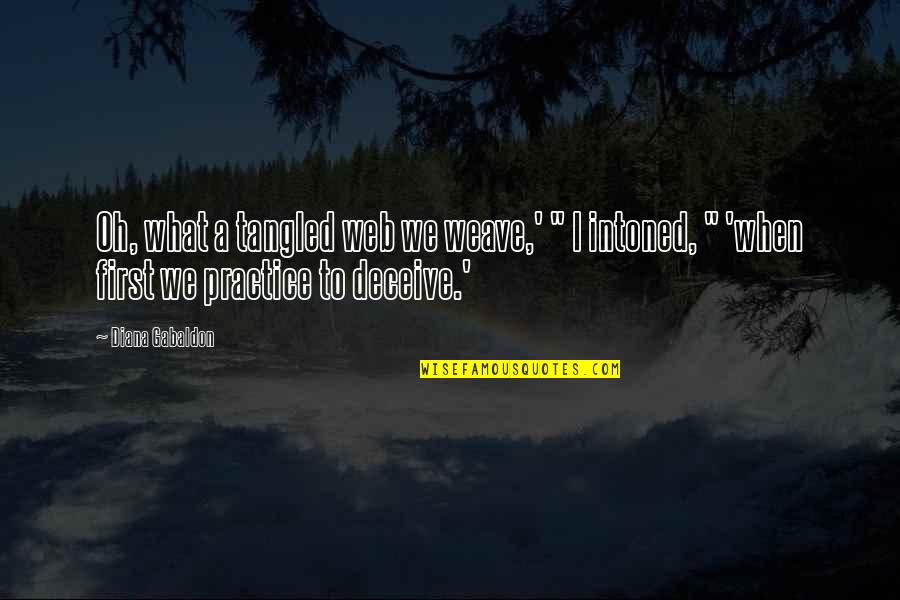Iyde Quotes By Diana Gabaldon: Oh, what a tangled web we weave,' " Iyde Quotes By Diana Gabaldon: Oh, what a tangled web we weave,' "