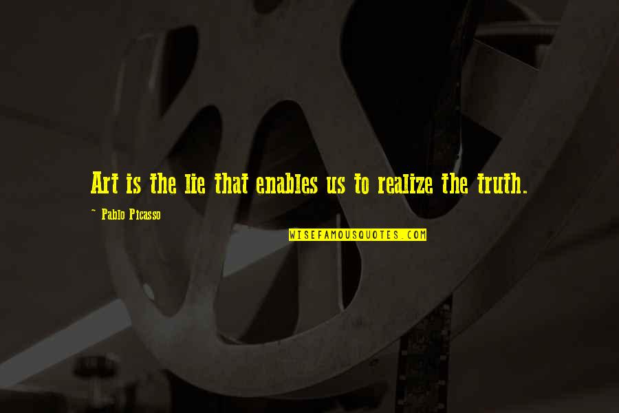 Iyer Man Quotes By Pablo Picasso: Art is the lie that enables us to