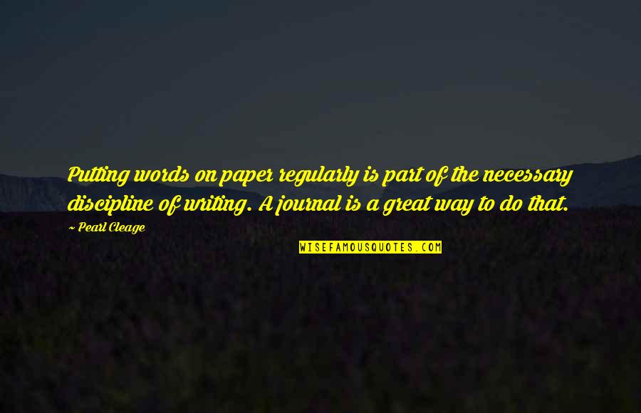 Iyooke Quotes By Pearl Cleage: Putting words on paper regularly is part of Iyooke Quotes By Pearl Cleage: Putting words on paper regularly is part of