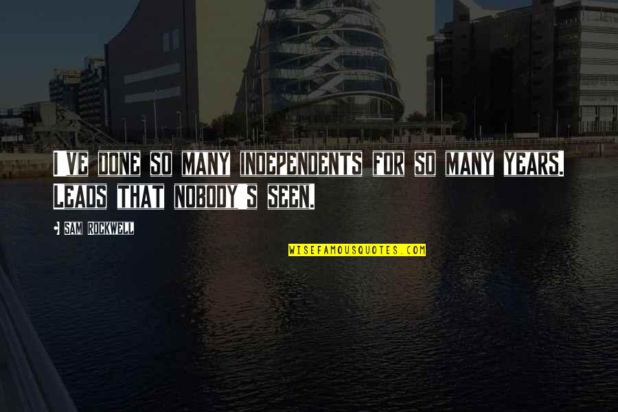 Iyooke Quotes By Sam Rockwell: I've done so many independents for so many