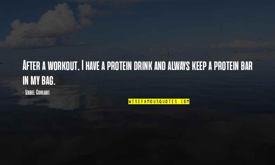 Izabel Goulart Quotes By Izabel Goulart: After a workout, I have a protein drink