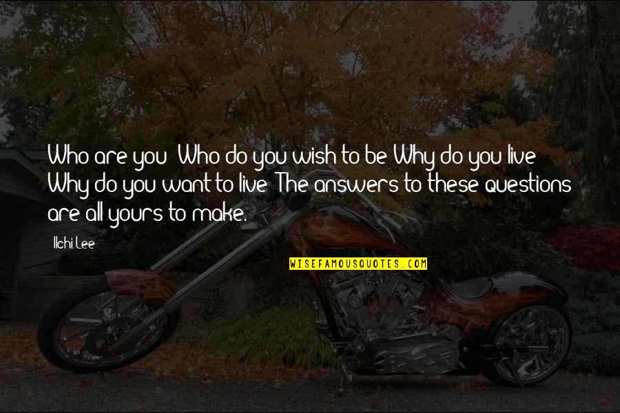 Izbavitelj Quotes By Ilchi Lee: Who are you? Who do you wish to