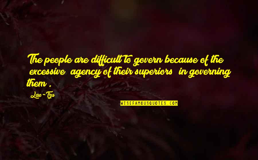 Izbavitelj Quotes By Lao-Tzu: The people are difficult to govern because of