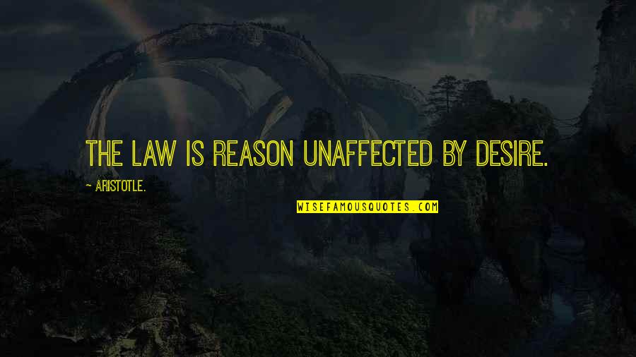 Izel Quotes By Aristotle.: The law is reason unaffected by desire.